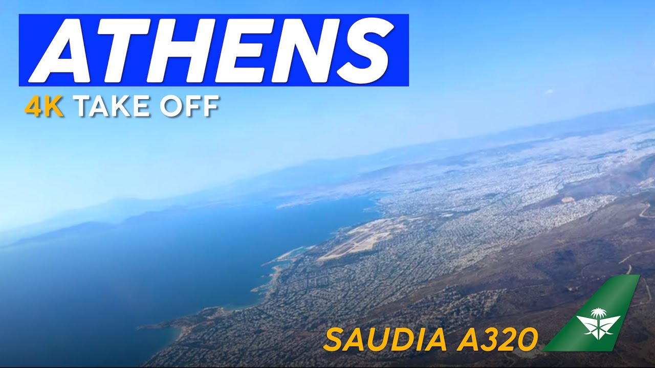 TAKE OFF From Athens 🇬🇷➟🇸🇦【4K In Flight Video】SAUDIA A320