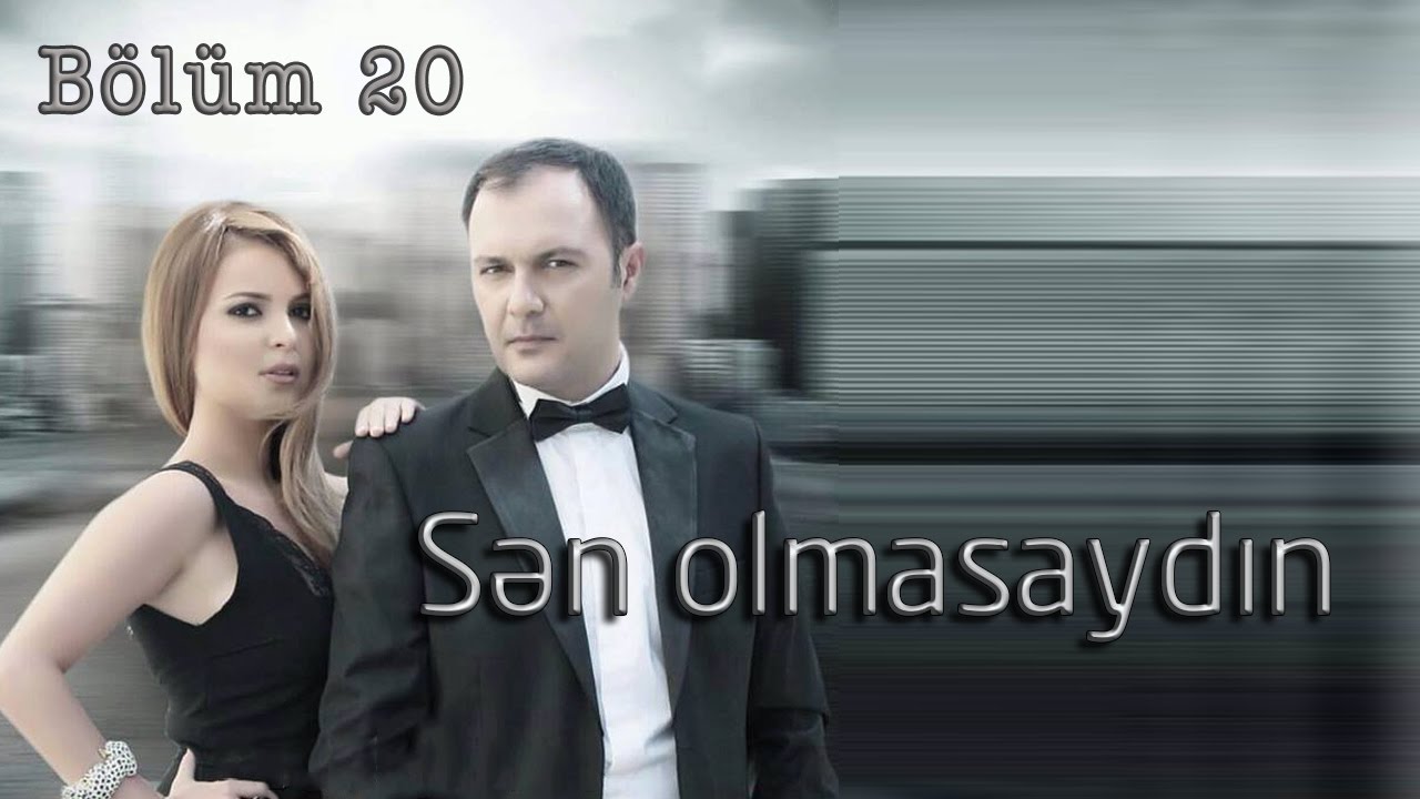 Sən olmasaydın (20-ci bölüm)