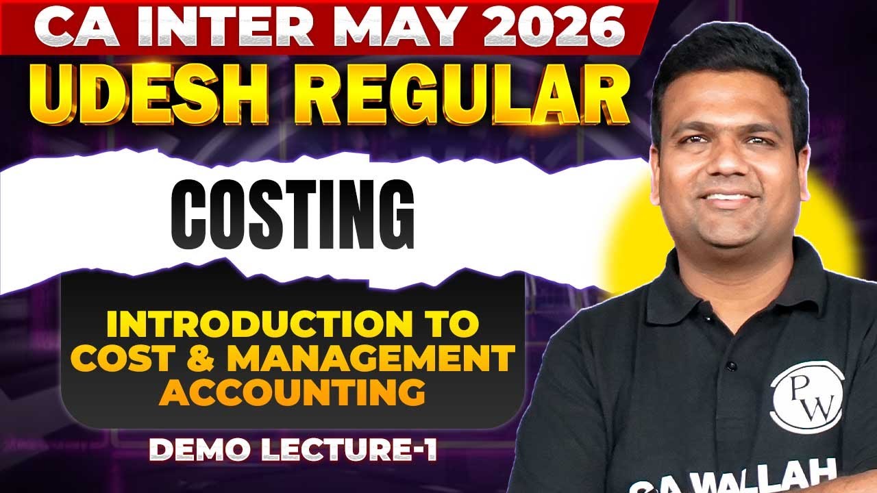 CA Inter Costing: Introduction to Cost & Management Accounting | Udesh May 2026 Batch | CA Sunil Sir