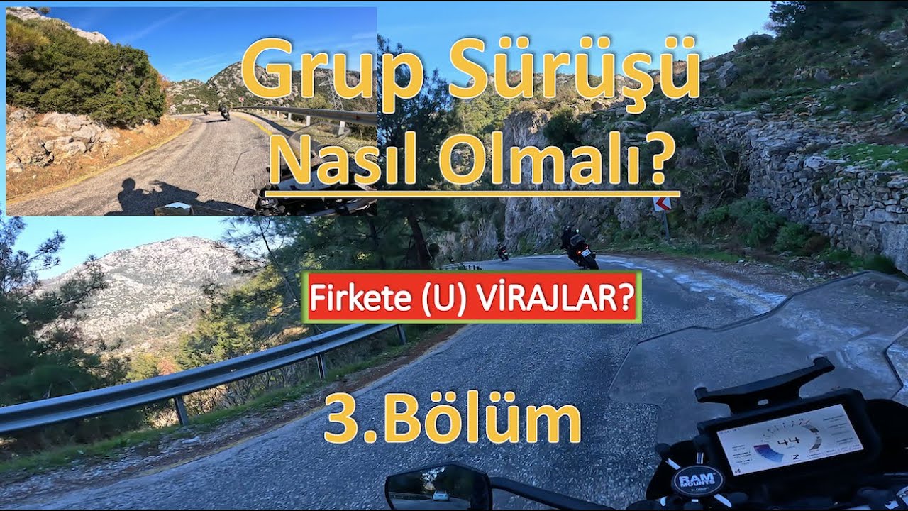 3 | GRUP SÜRÜŞÜ VE VİRAJLAR | FİRKETE (U) VİRAJLAR | İleri Sürüş