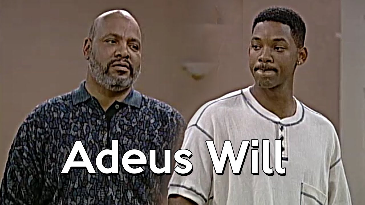 ADEUS WILL - Um Maluco No Pedaço