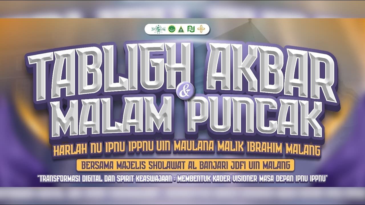 TABLIGH AKBAR DAN MALAM PUNCAK HARLAH NU, IPNU, DAN IPPNU UIN MALANG 2026