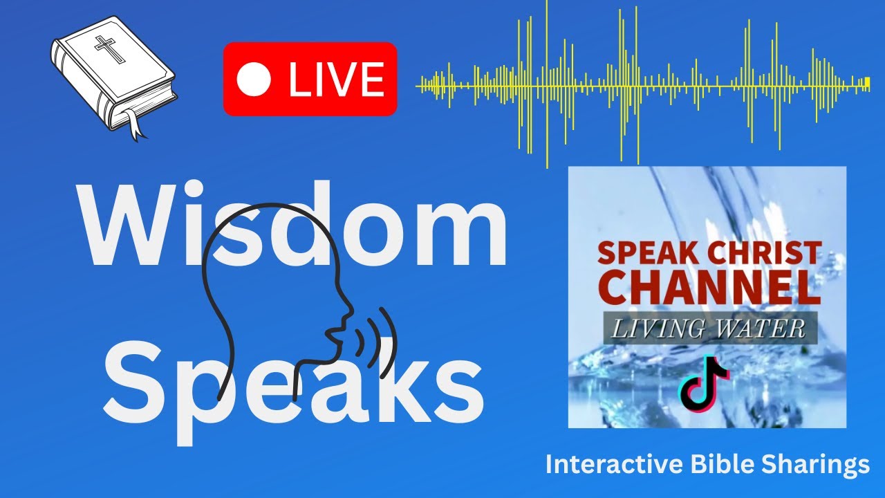Wisdom Speaks - Bible Sharing Live