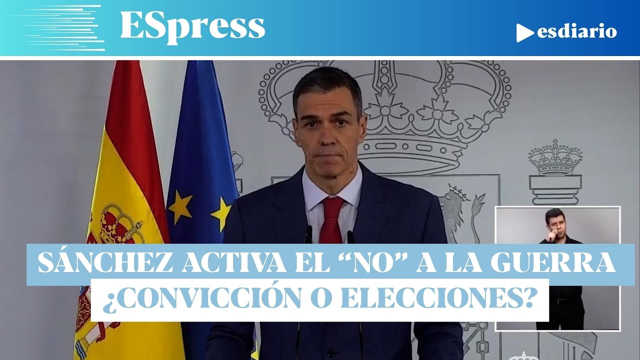 Sánchez declara ‘No a la guerra’: ¿verdad o estrategia? | ESdiario
