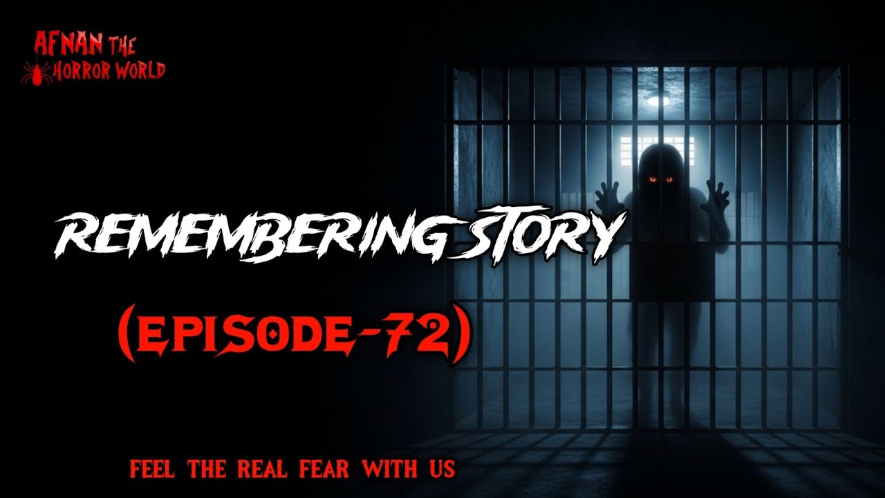 Remembering story Episode-53!রিমেম্বারিং স্টোরি ‎@AfnanTheHorrorWorldBD #afnanvai