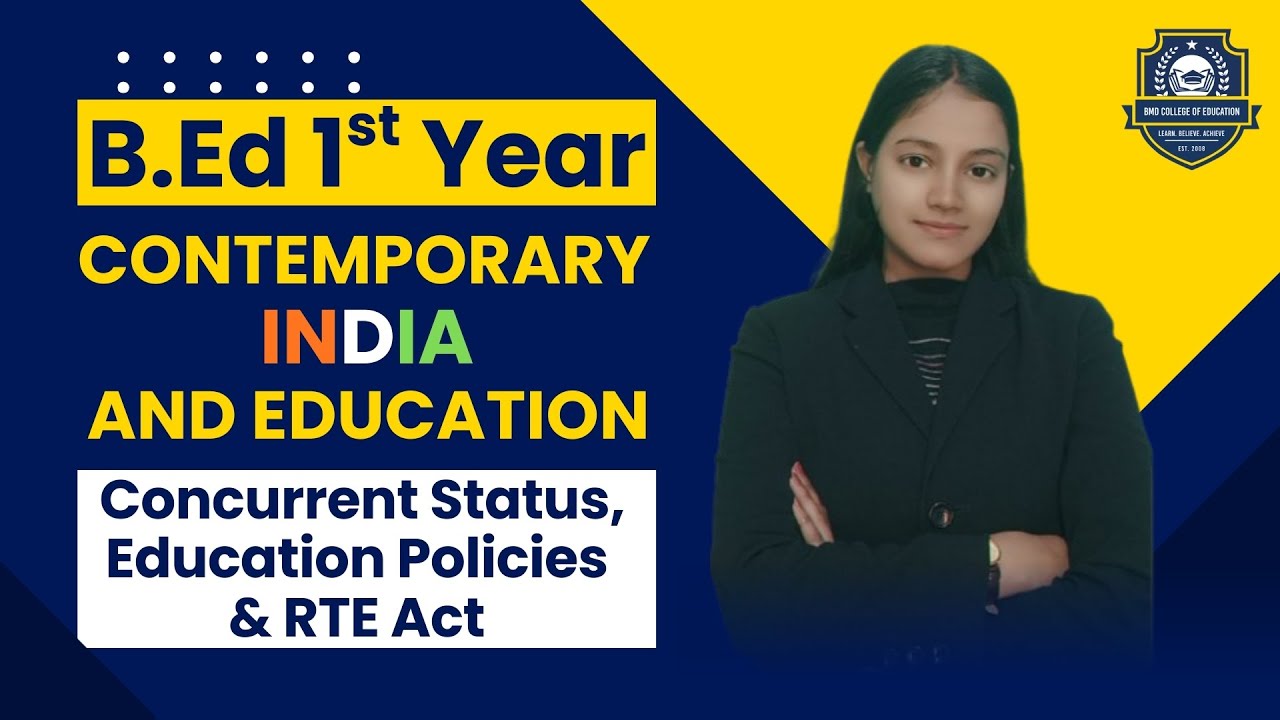 Concurrent Status, Education Policies & RTE Act | Contemporary India & Education | B.Ed 1st Year