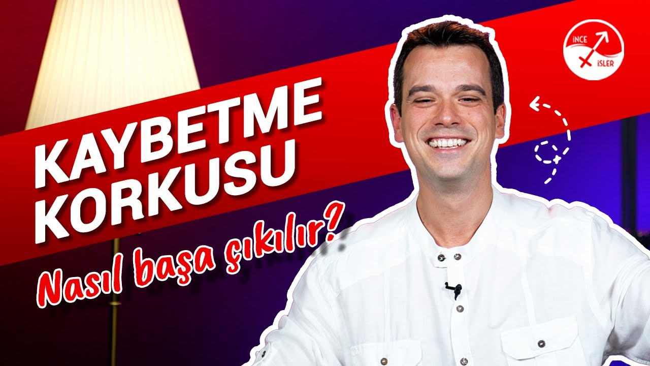 KAYBETME KORKUSU / Neden olur? Nasıl yenilir?