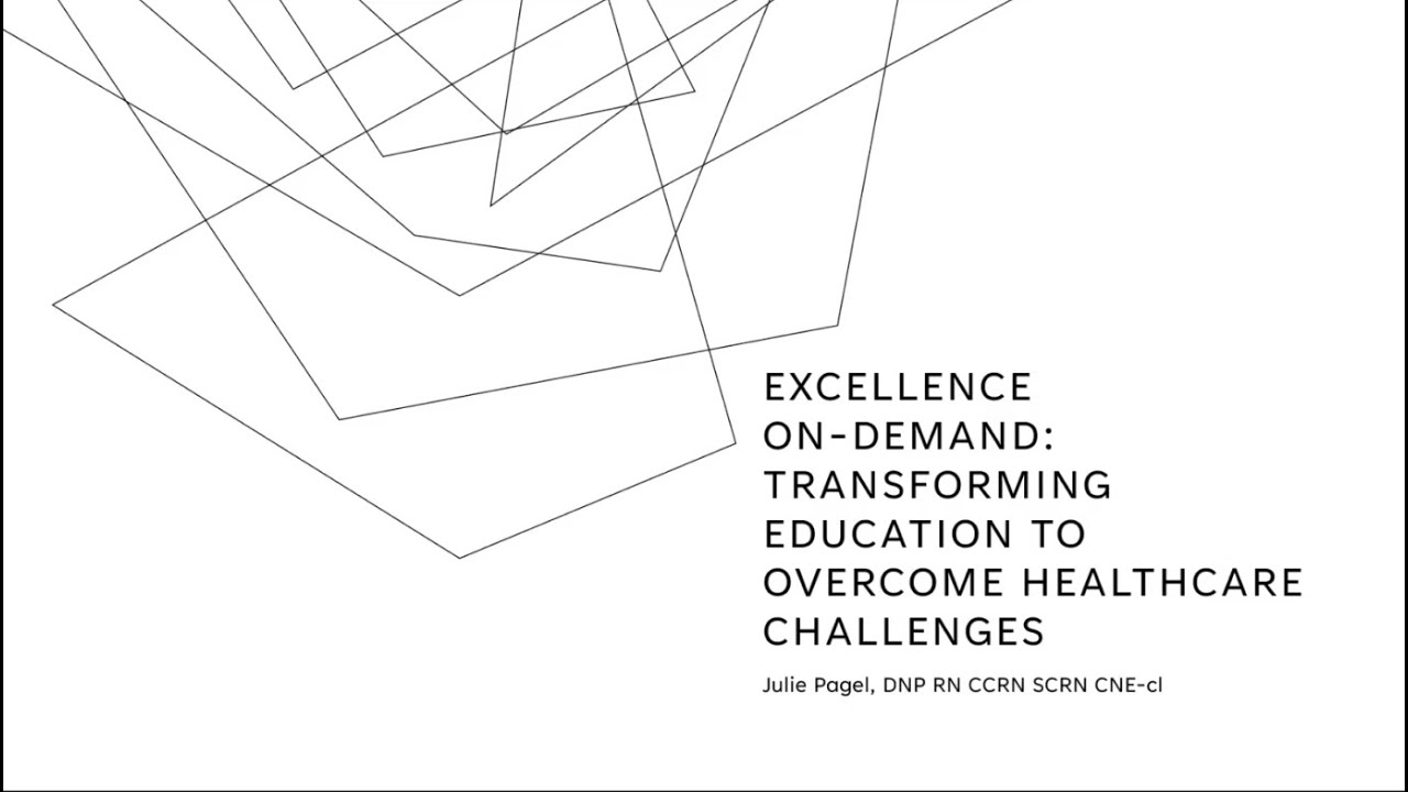 Excellence On Demand: Transforming education to overcome healthcare challenges
