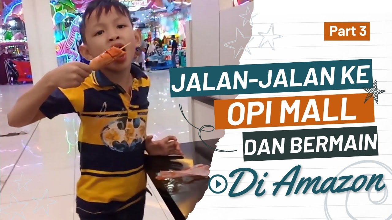Jalan-jalan ke tempat bermain di Amazon OPI Mall Lantai 3 Palembang Part 3