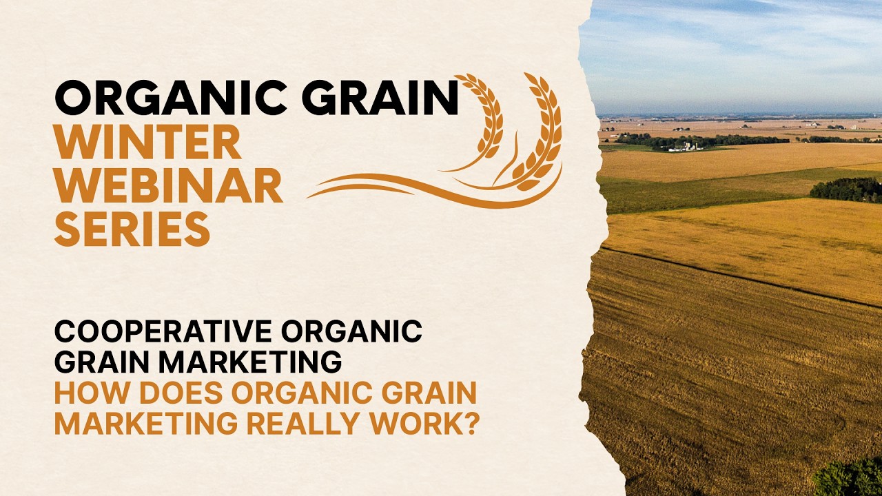 Organic Grain Winter Webinars - Cooperative Organic Grain Marketing
