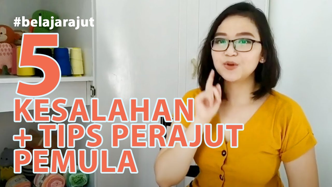 5 Kesalahan + Tips untuk Perajut Pemula