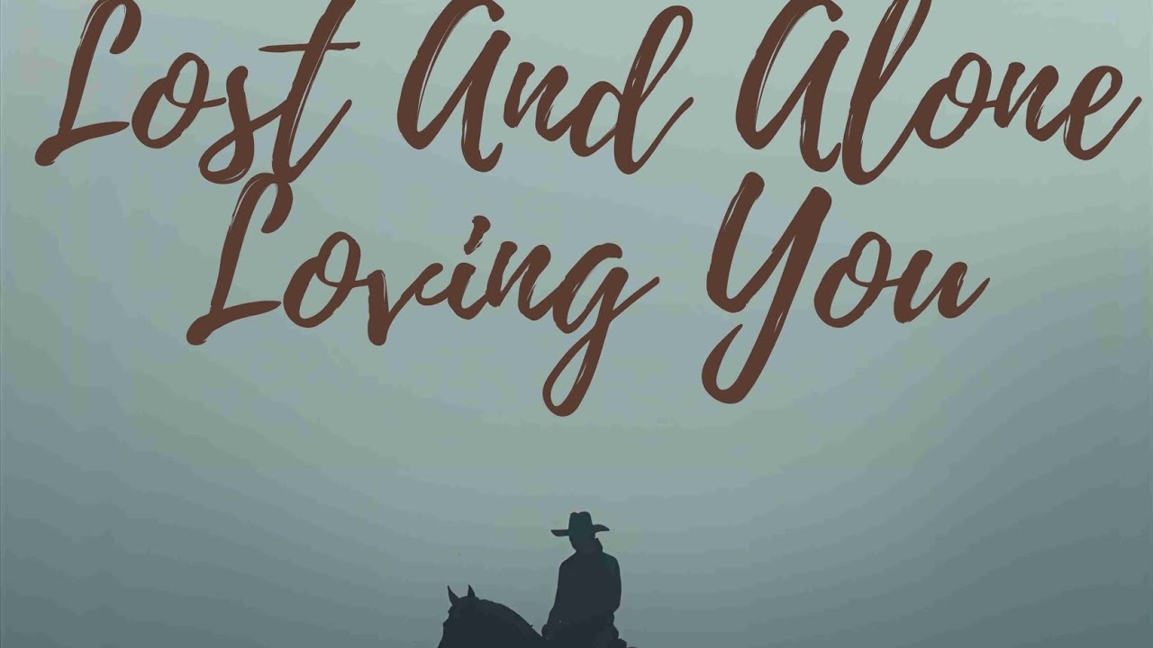 Lost And Alone Loving You [Alt]