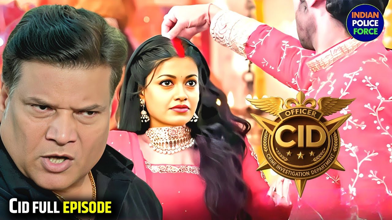 Love Series | Shreya Kyun Nahi Karna Chahti Hai Daya Se Shadi? | CID New Episode 2025 | Thriller