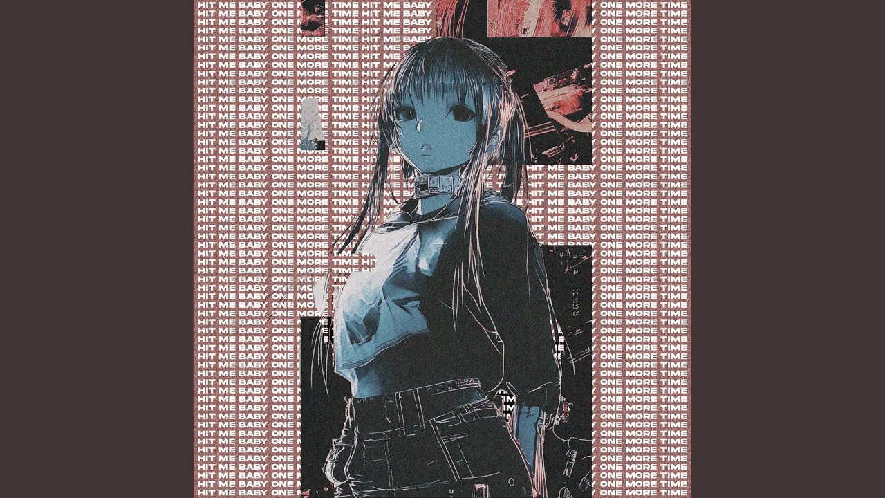HIT ME BABY ONE MORE TIME