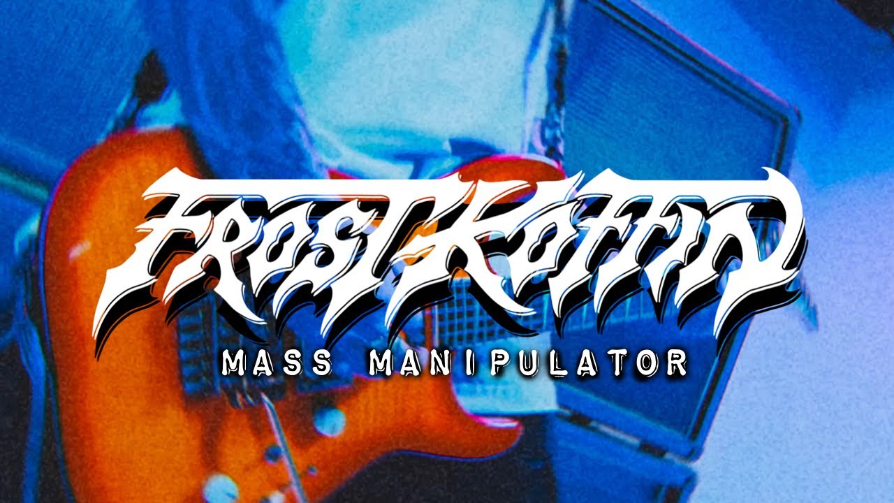 FROST KOFFIN - MASS MANIPULATOR (OFFICIAL VIDEO)
