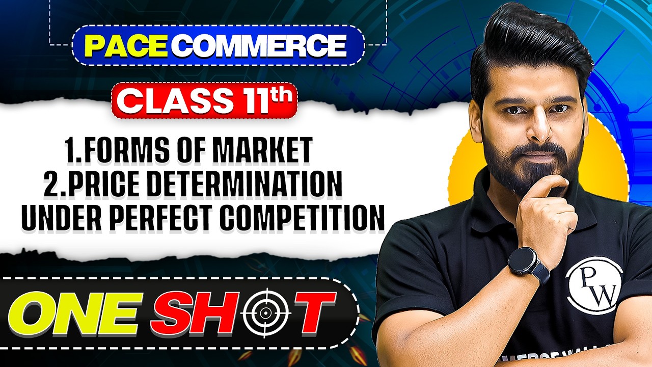Forms of Market , Price Determination Under Perfect Competition Class 11 One Shot🔥  | Pace Commerce