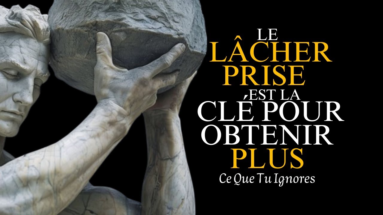 10 CONSEILS QUI TE PERMETTENT DE LÂCHER PRISE ET GAGNER PLUS | STOÏCISME