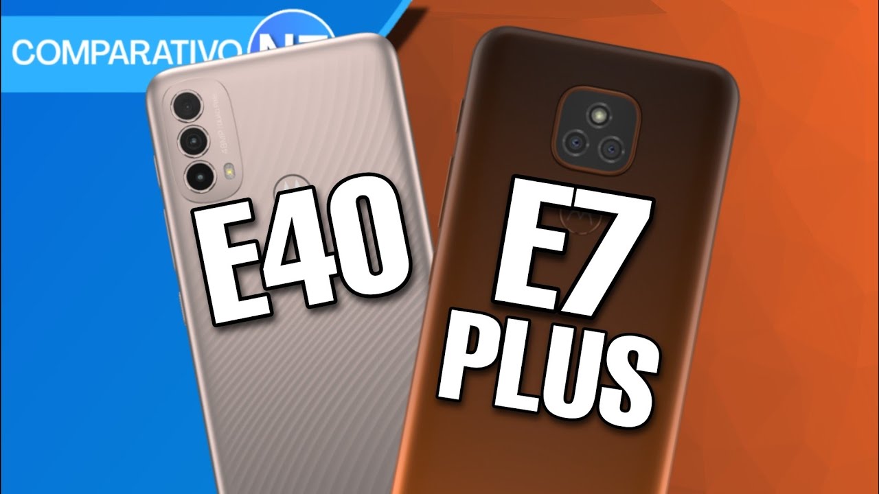 Moto E40 VS Moto E7 Plus | Comparativo