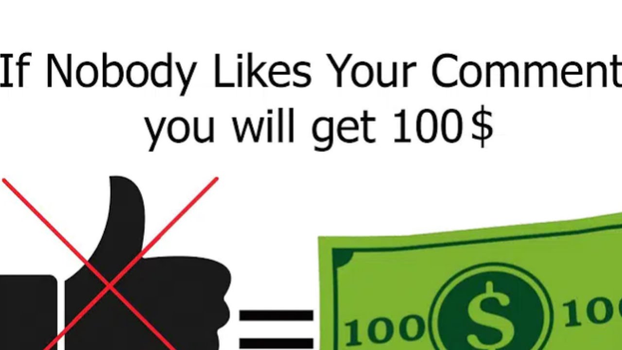 If nobody likes your comment you will get $100 (not Clickbait
