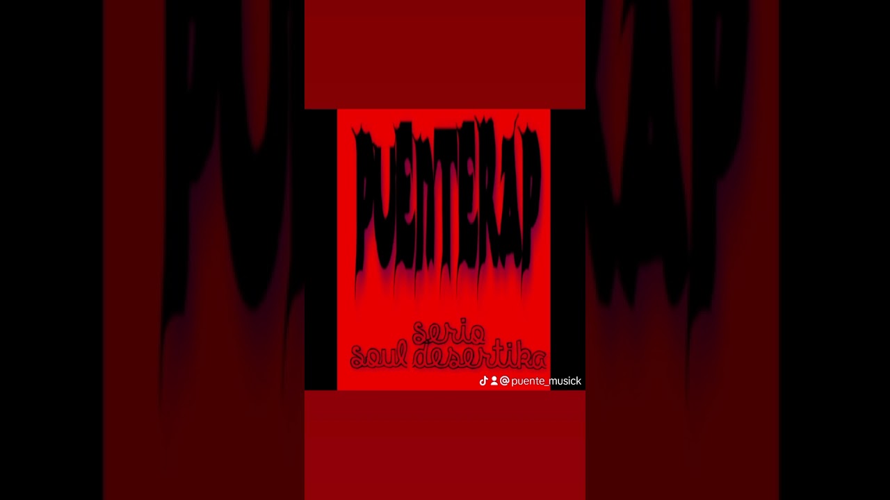 PUENTERAP FT 10TRASLE-serio soul desertika