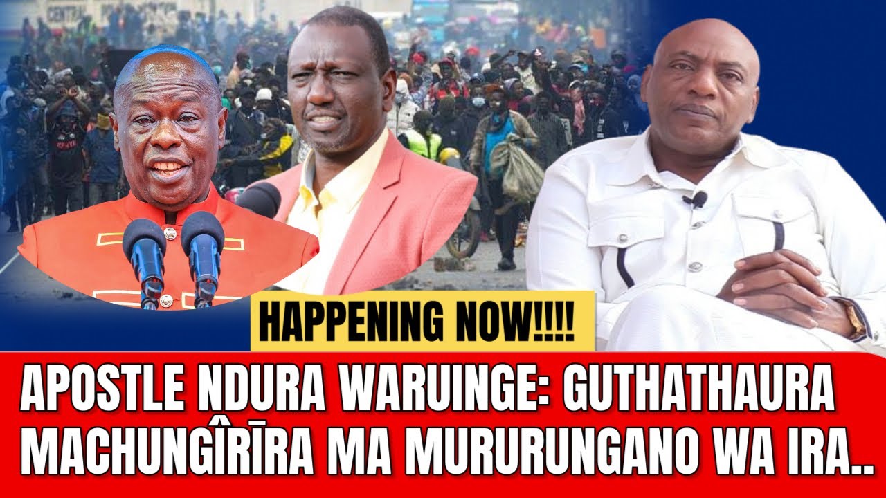 APOSTLE NDURA WARUINGE: GUTHATHAURA MACHUNGÎRĪRA MA MURURUNGANO WA IRA..