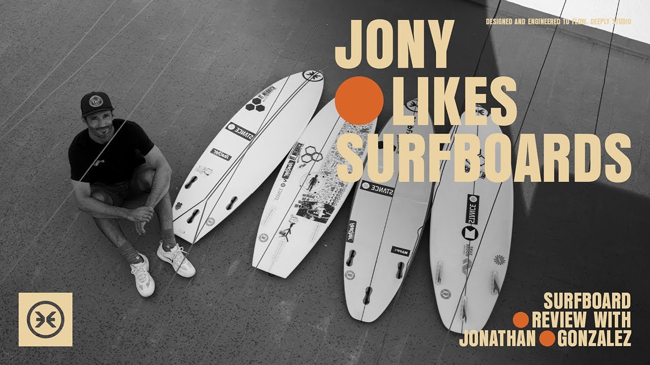 Jony likes Surfboards / Summer Surfboard Review with Jonathan Gonzalez
