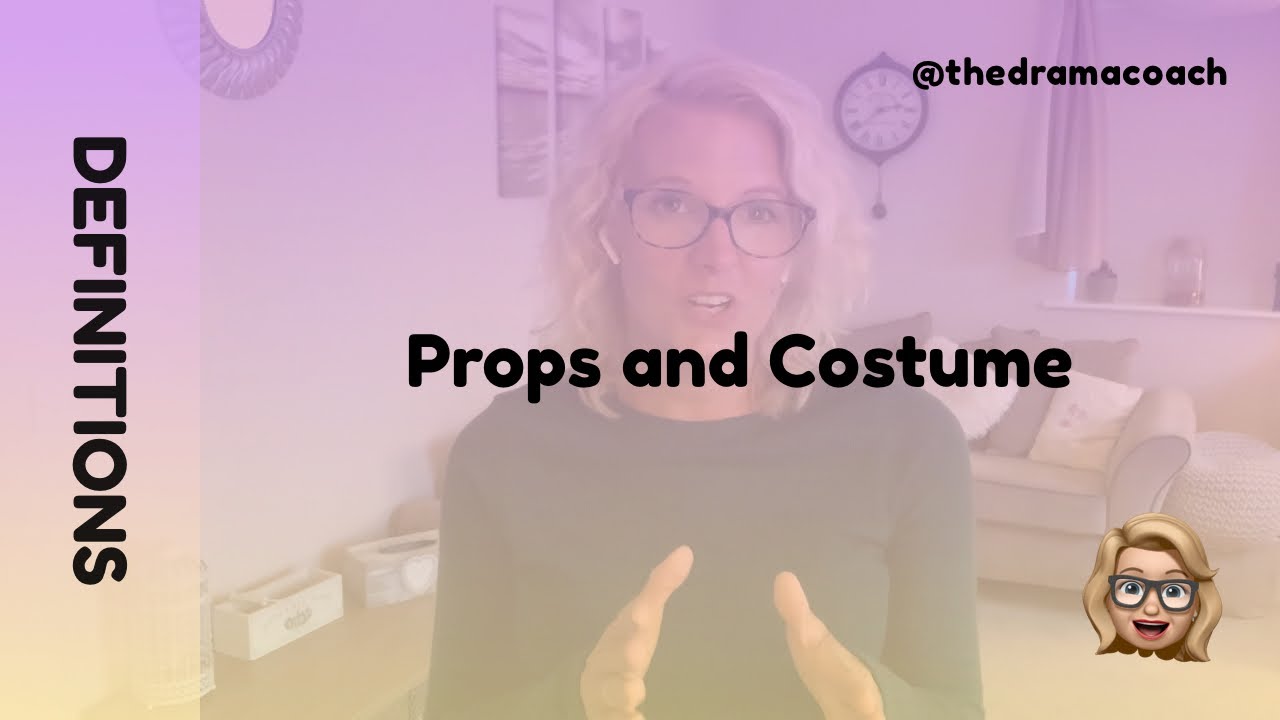 Props and Costume - Drama Definitions