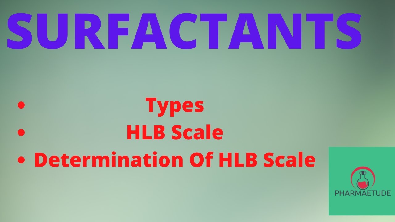 Surfactants #Types#HLB scale# Determination of HLB scale