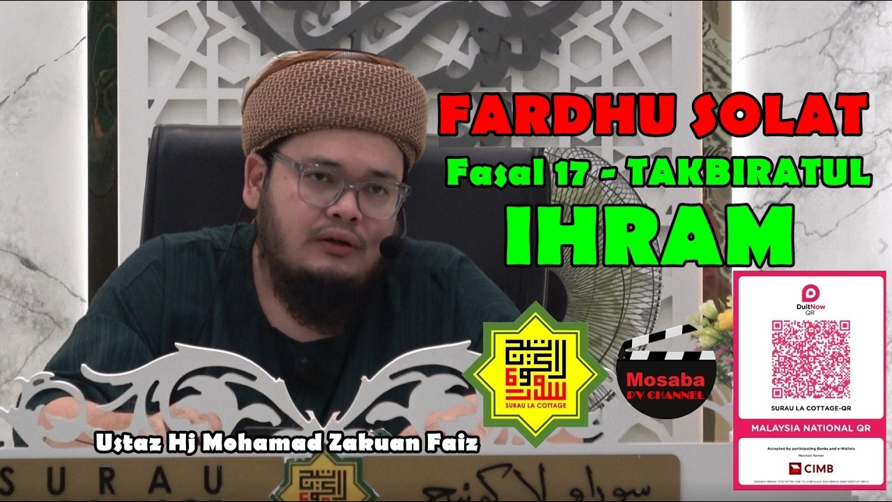 Ustaz Hj Mohammad Zakuan Faiz  ~  FASAL17  -  Fardhu Solat TAKBIRATUL IHRAM  ~ 21 FEB 2026