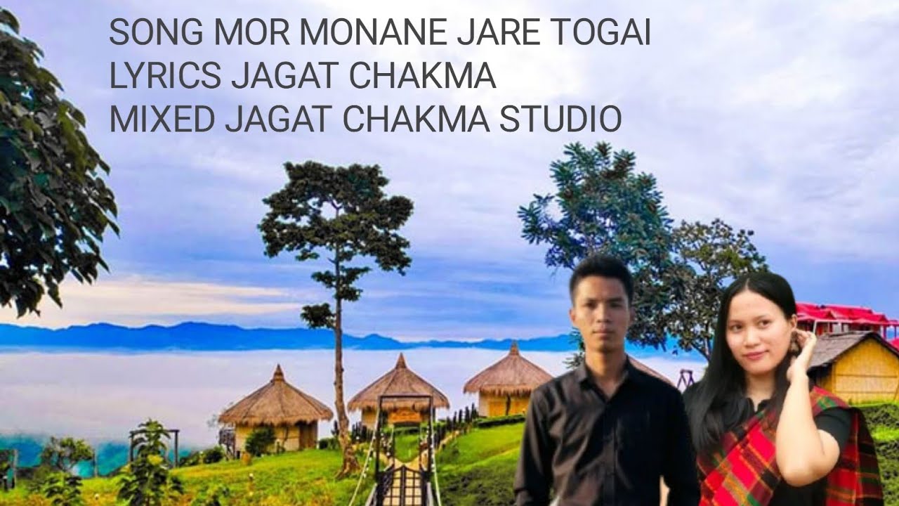 Mor Monane Jare Togai/New Chakma Official Remix Song Music Lyrics By Jagat Chakma 