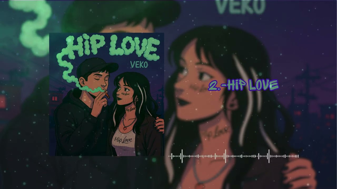 2.- Hip Love.- Veko (Visualizer) [Hip Love]