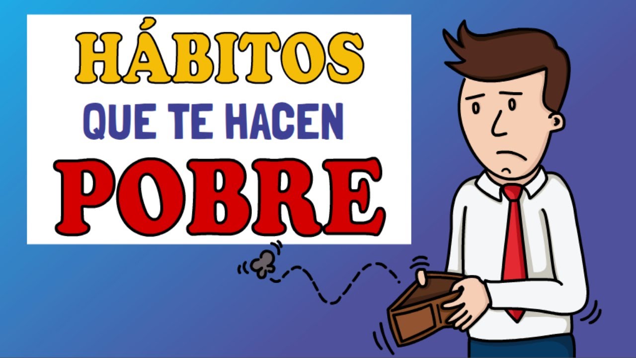 5 hábitos que te mantienen ¡POBRE!