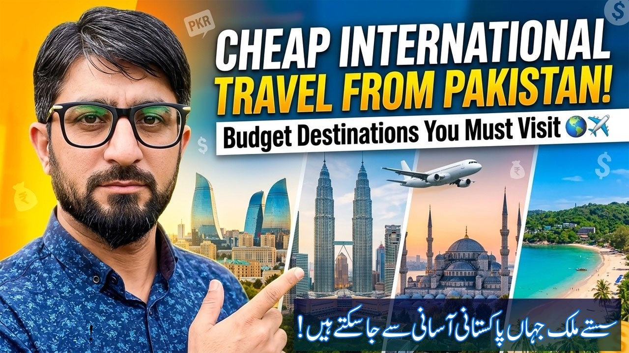 Top 5 Cheapest Countries for Pakistani Travelers