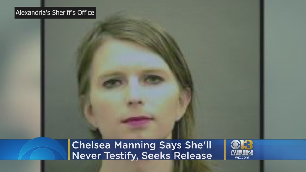 Chelsea Manning Says She'll Never Testify, Seeks Release
