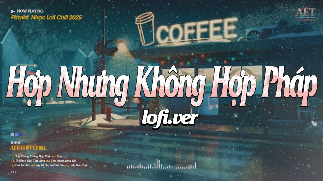 HỢP NHƯNG KHÔNG HỢP PHÁP - Những Bản Nhạc Lofi Chill TRIỆU VIEW - Nhạc Lofi Buồn Hot Nhất