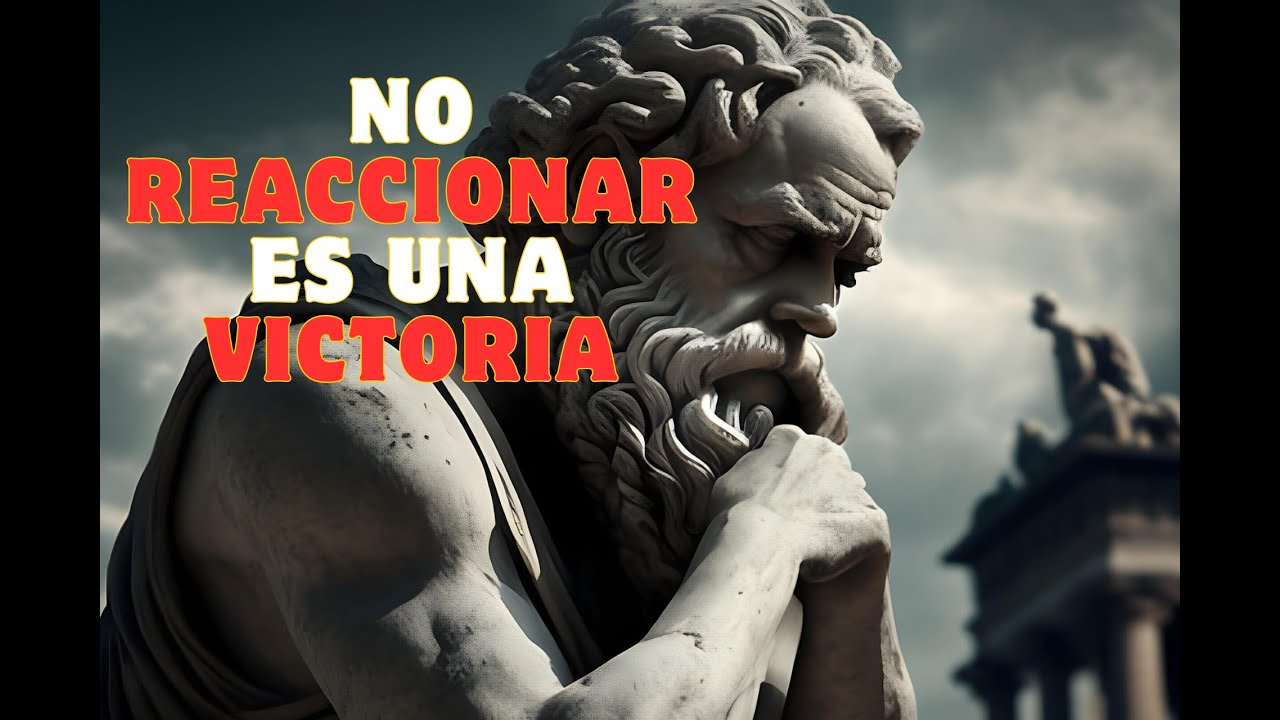 NO REACCIONAR ES UNA VICTORIA SILENCIOSA. RESPONDER A TODO ES PERDER ENERGÌA. ESTOICISMO.