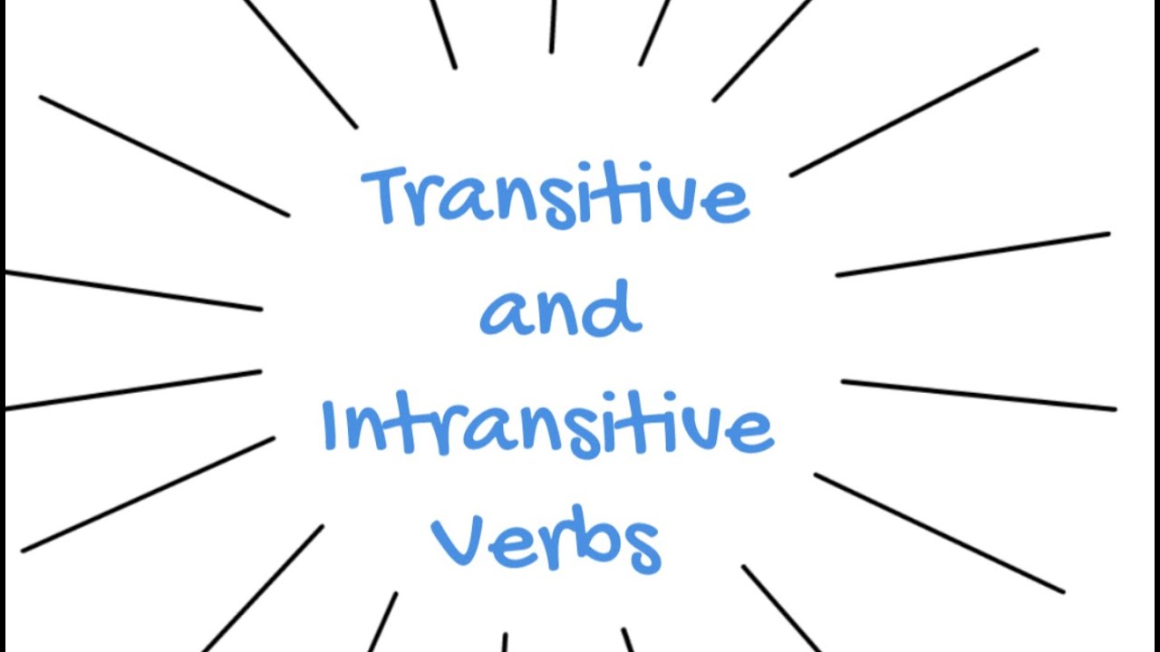 Transitive and Intransitive Verbs