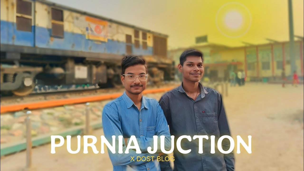 Purnia Juction Tour Video With MKS_OFFICIAL_TEAM🤩🔥 | X DOST BLOGS