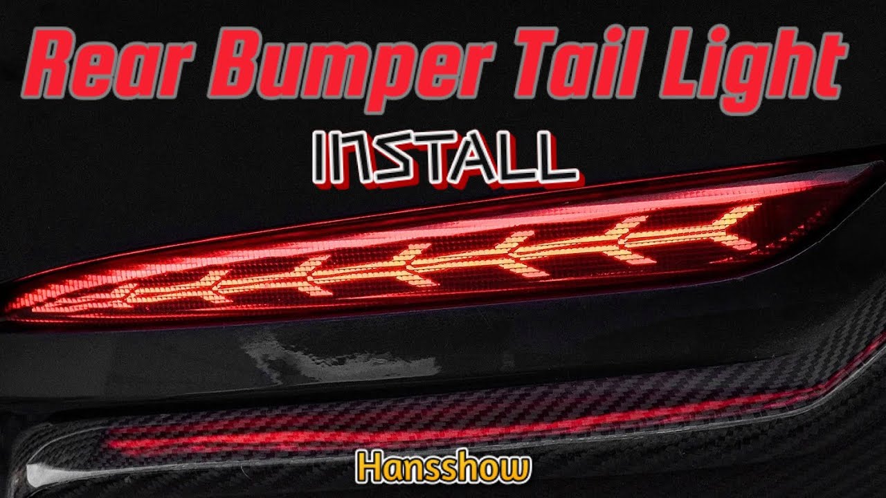 Hansshow's Rear Bumper Tail Light FULL INSTALL