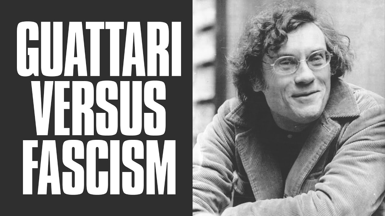 Why Does Everyone Want To Be A Fascist? Guattari's Micropolitics of Desire