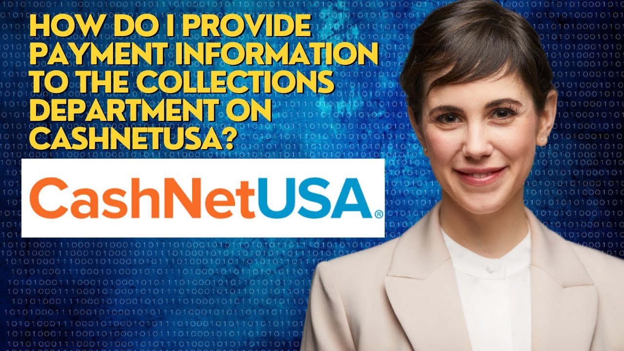 How do I provide payment information to the Collections Department on CashNetUSA?