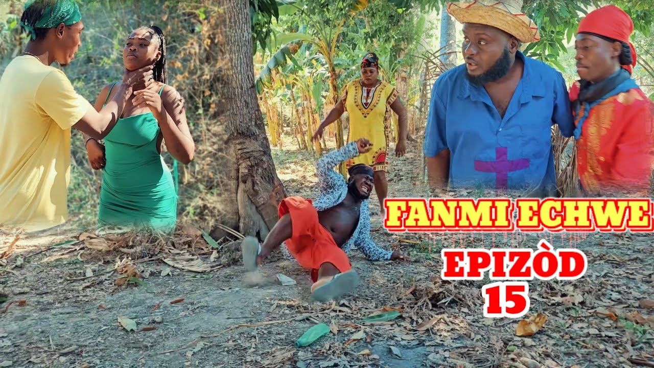 FANMI ECHWE EPIZÒD 15