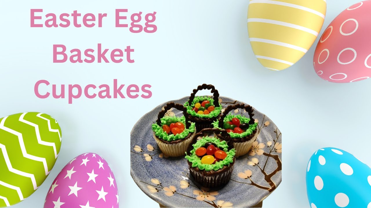 Easter Basket  Cupcake