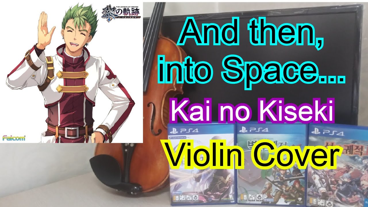 And then, into Space...: Trails Through Daybreak Violin cover 英雄伝説 黎の軌跡