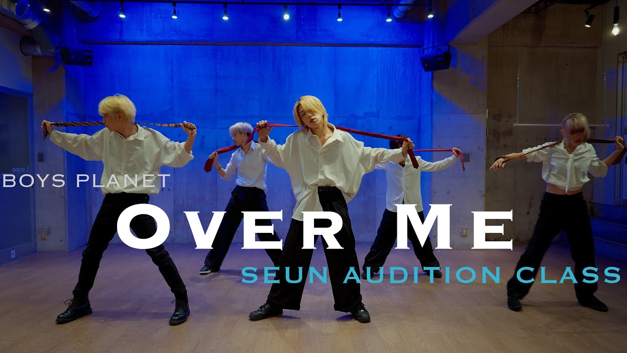 BOYS PLANET - Over Me｜(THU,MON)20:40-SEUN AUDITION CLASS中級｜レッスン動画｜STUDIO MARU