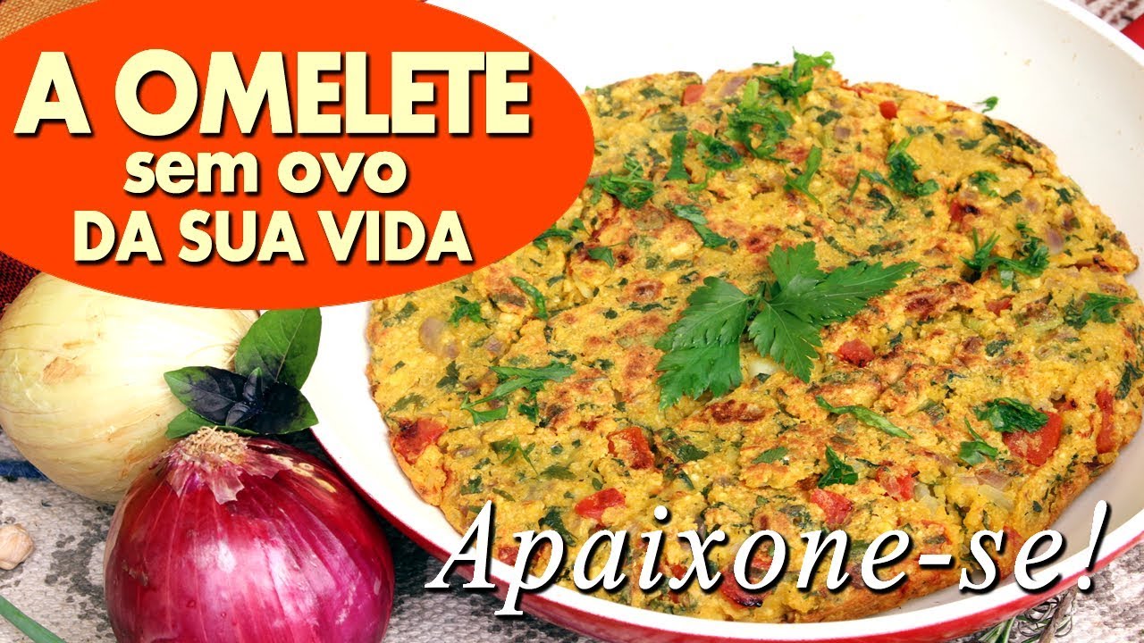 MELHOR OMELETE sem ovo DA SUA VIDA | Deliciosamente saudável | S/ Glúten e vegana