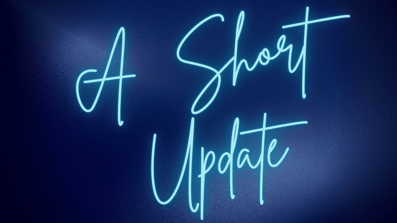 A Short Update/Announcement