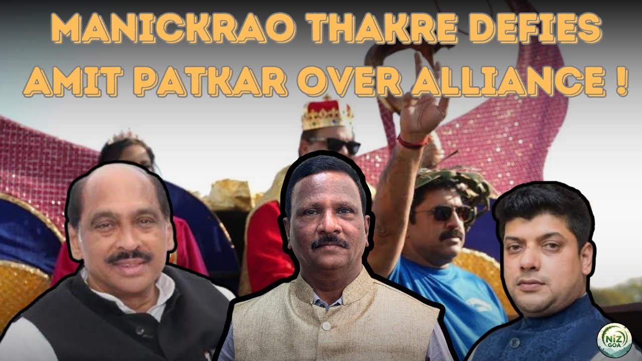 Manickrao Thakre defies Amit Patkar over Alliance! | Goa | Politics | @NizGoa 