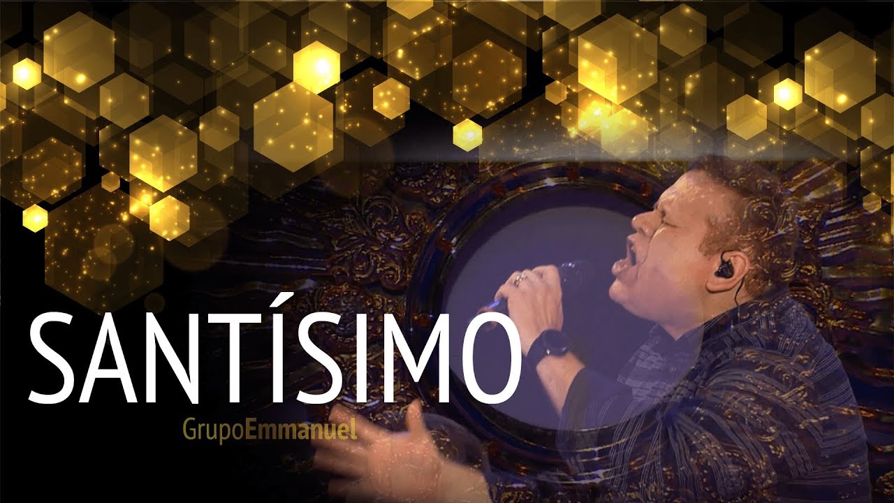 Grupo Emmanuel - Santísimo  (Full-HD) - Música católica