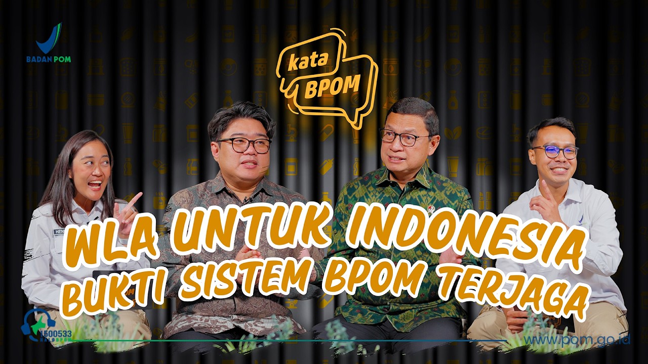 Podcast KataBPOM Ep. 23: WLA UNTUK INDONESIA | BUKTI SISTEM BPOM TERJAGA